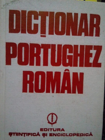 Angela Mocanu - Dictionar portughez-roman - 1983 - Cartonata