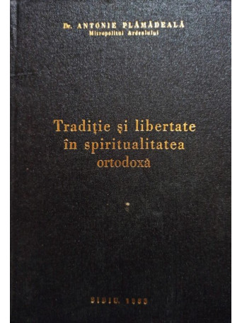 Traditie si libertate in spiritualitatea ortodoxa