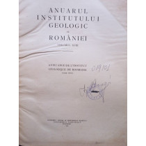 Anuarul Institutului Geologic al Romaniei, vol. XVIII