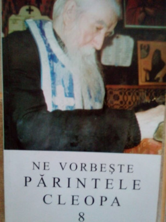 Arhimandrit Ioanichie Balan - Ne vorbeste parintele Cleopa, vol. 8 - 2001 - Brosata