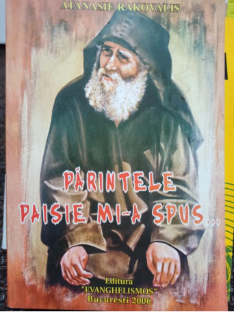 Parintele Paisie mia spus...