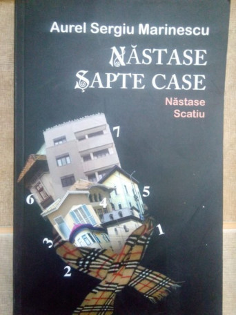 Aurel Sergiu Marinescu - Nastase sapte case - 2012 - Brosata