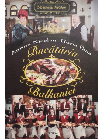 Aurora Nicolau - Bucataria Balkaniei - 2016 - Brosata