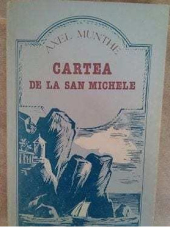 Axel Munthe - Cartea de la San Michele - 1970 - Brosata