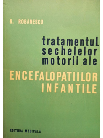 Tratamentul sechelelor motorii ale encefalopatiilor infantile