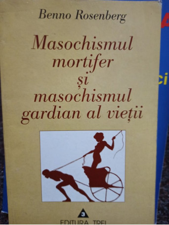 Masochismul mortifer si masochismul gardian al vietii
