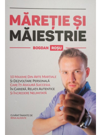 Bogdan Rosu - Maretie si maiestrie (semnata) - 2015 - brosata
