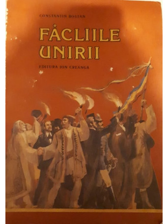 Bostan Constantin - Facliile Unirii - 1990 - brosata