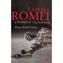 Caderea Romei si sfarsitul civilizatiei