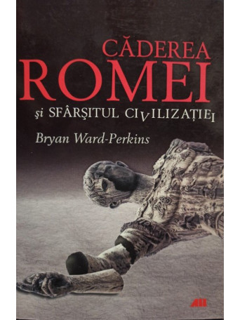 Caderea Romei si sfarsitul civilizatiei