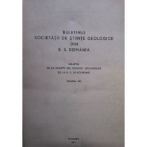 Buletinul Societatii de Stiinte Geologice din R. S. Romania, vol. XIII