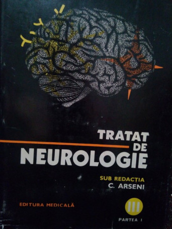 Tratat de neurologie, vol. III partea I