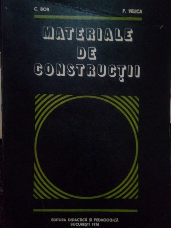 C. Bob - Materiale de constructii - 1978 - Brosata