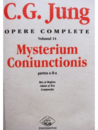 C. G. Jung - Mysterium Coniunctionis, partea a IIa - 2000 - Brosata
