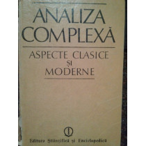 Analiza complexa. Aspecte clasice si moderne
