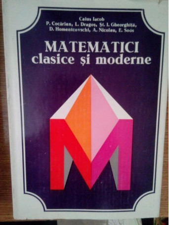 Caius Iacob - Matematici clasice si moderne, vol. 3 - 1981 - Cartonata