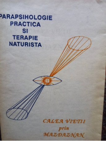 Parapsihologie practica si terapie naturista