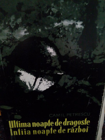 Camil Petrescu - Ultima noapte de dragoste intaia noapte de razboi - 1960 - Brosata