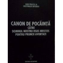 Canon de pocainta catre domnul nostru Iisus Hristos pentru pruncii avortati