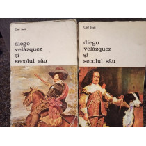 Diego Velazquez si secolul sau, 2 vol.
