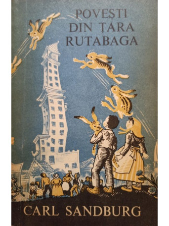 Carl Sandburg - Povesti din tara rutabaga - 1999 - Brosata