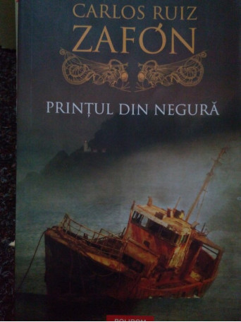Carlos Ruiz Zafon - Printul din negura - 2011 - Brosata