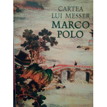 Cartea lui Messer Marco Polo, zis si milionul, cetatean al Venetiei, in care se istorisesc minunatiile lumii