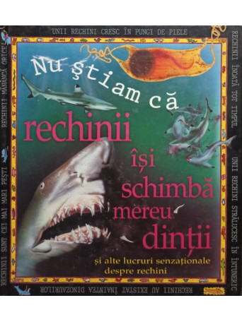 Claire Llewellyn - Nu stiam ca rechinii isi schimba mereu dintii - 1999 - Cartonata