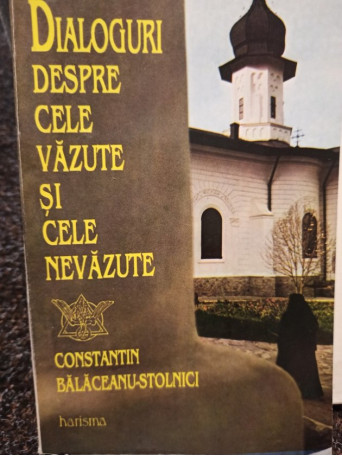 Dialoguri despre cele vazute si cele nevazute