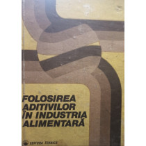 Folosirea aditivilor in industria alimentara