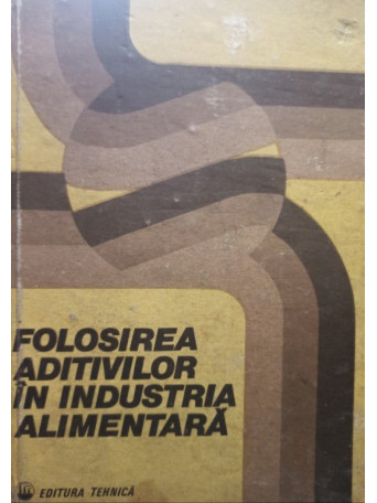 Folosirea aditivilor in industria alimentara