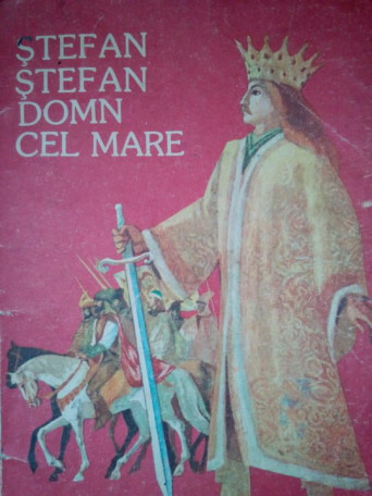Constantin Bostan - Stefan Stefan Domn cel Mare - 1985 - Brosata
