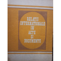 Relatii internationale in acte si documente, vol. III