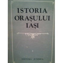 Istoria orasului Iasi, vol. I