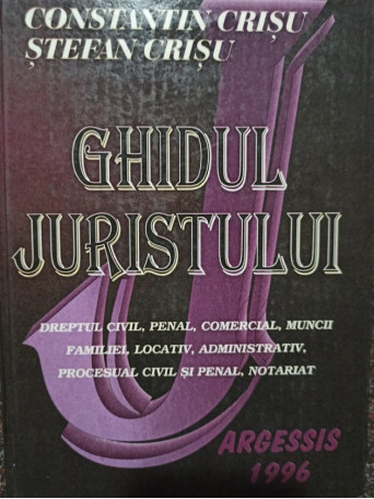 Constantin Crisu - Ghidul juristului - 1996 - Cartonata