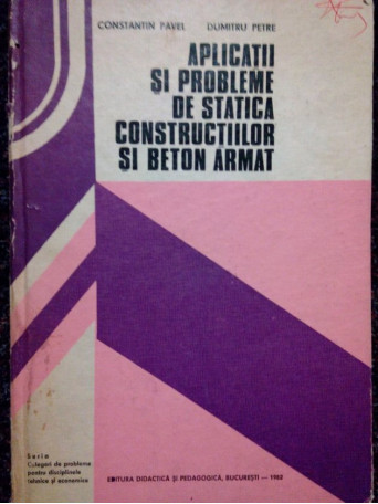 Aplicatii si probleme de statica constructiilor si beton armat