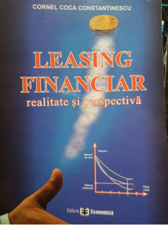 Cornel Coca Constantinescu - Leasing financiar - realitate si perspectiva - 2006 - Brosata