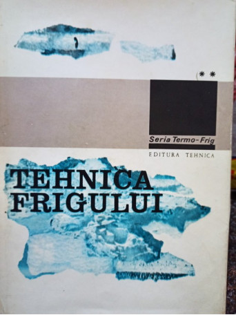 Tehnica frigului, vol. II