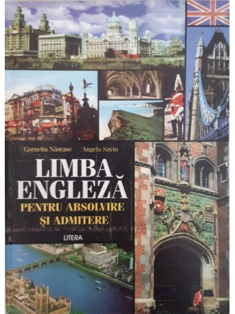 LIMBA ENGLEZA PENTRU ABSOLVIRE SI ADMITERE