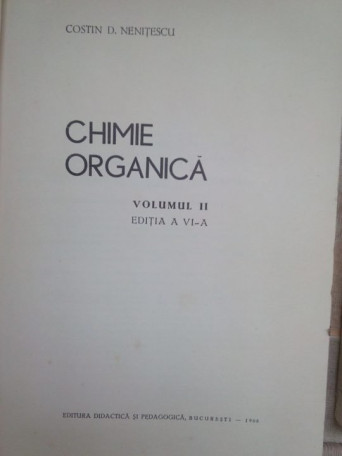 Costin D. Nenitescu - Chimie organica, vol. II, ed. a VI-a - 1968 - Cartonata