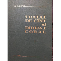 Tratat de cant si dirijat coral, vol. 1