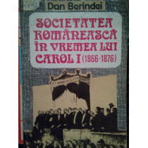Societatea romaneasca in vremea lui Carol I (1866-1876) (dedicatie)