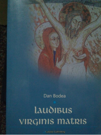 Dan Bodea - Laudibus virginis matris (semnata) - 2008 - Brosata