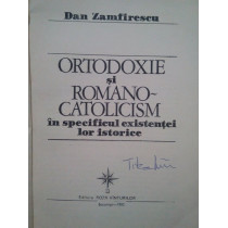 Ortodoxie si romanocatolicism in specificul existentei lor istorice