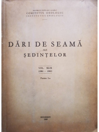 Dari de seama ale sedintelor, vol. XLIX, partea I - 1964 - brosata