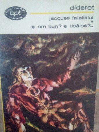 Denis Diderot - Jacques fatalistul. E om bun? e ticalos?... - 1972 - Brosata