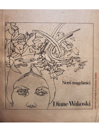 Diane Wakoski - Norii magelanici - 1981 - Brosata