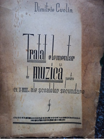 Tratat elementar de muzica pentru clasele IVIII ale scoalelor secundare