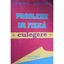 Probleme de fizica - Culegere