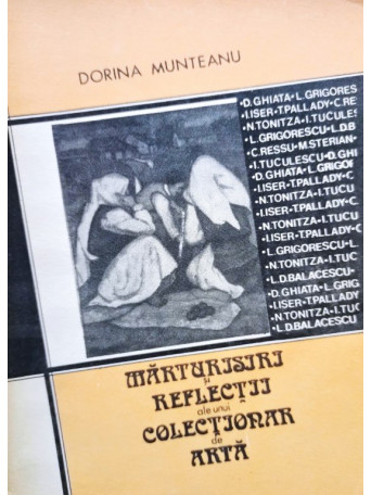 Marturisiri si reflectii ale unui colectionar de arta (semnata)